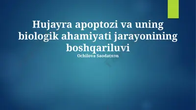 hujayra apoptozi va uning biologik ahamiyati jarayonining boshqariluvi — PPTX