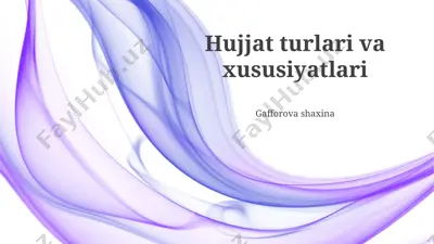 hujjat turlari va xususiyatlari — PPTX