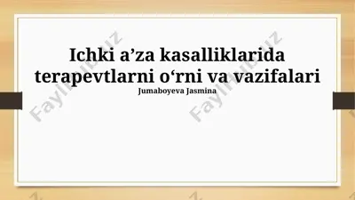 ichki aʼza kasalliklarida terapevtlarni oʻrni va vazifalari — PPTX