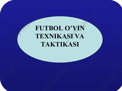 futbol o’yin texnikasi va taktikasi — PPT