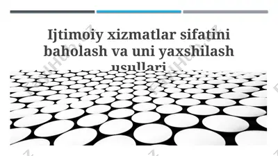 ijtimoiy xizmatlar sifatini baholash va uni yaxshilash usullari — PPTX