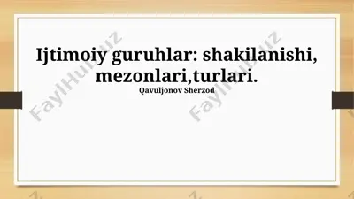 ijtimoiy guruhlar: shakilanishi, mezonlari,turlari. — PPTX