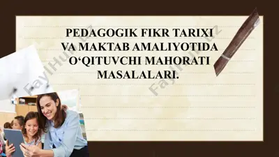pedagogik fikr tarixi va maktab amaliyotida o‘qituvchi mahorati masalalari — PPTX