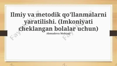 ilmiy va metodik qo'llanmalarni yaratilishi. (imkoniyati cheklangan bolalar uchun) — PPTX