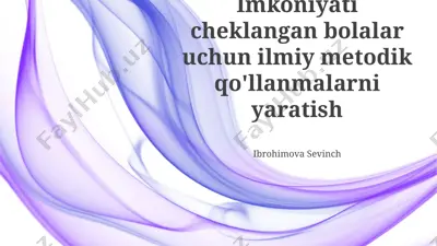 imkoniyati cheklangan bolalar uchun ilmiy metodik qo'llanmalarni yaratish — PPTX