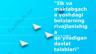 maktabgacha va boshlang'ich ta'lim yoshidagi bolalar rivojlanishi uchun davlat talablari — PPTX