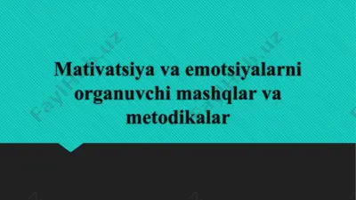 mativatsiya va emotsiyalarni organuvchi mashqlar va metodikalar — PPTX