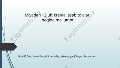 miyadan 12juft kranial asab tolalari haqida ma'lumot — PPTX