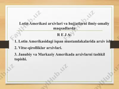lotin amerikasi arxivlari va hujjatlari: ilmiy-amaliy maqsadlar — PPTX