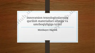 innovatsion texnologiyalarning qurilish materiallari sifatiga va umrboqiyligiga ta'siri — PPTX