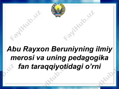 abu rayxon beruniyning ilmiy merosi va uning pedagogika fan taraqqiyotidagi o’rni — PPTX