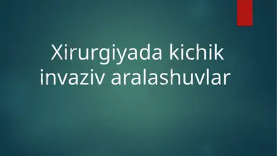 xirurgiyadagi kichik invaziv jarrohlik — PPTX