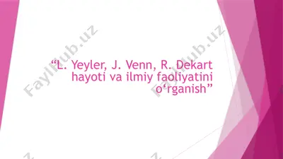l.yeyler, j. venn, r.dekart hayoti va ilmiy faoliyati — PPTX