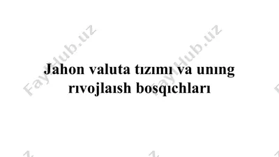 jahon valutatizimi va uning rivojlanishi bosqichlari — PPTX