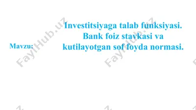 investitsiyaga talab funksiyasi. bank foiz stavkasi va kutilayotgan sof foyda normasi — PPTX
