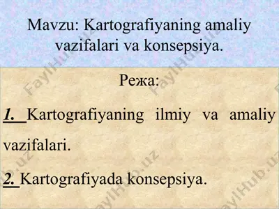 kartografiyaning amaliy vazifalari va konseptsiyasi — PPTX