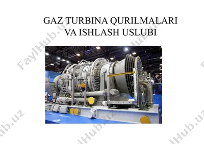 gaz turbina qurilmalari va ishlab chiqarish uslubi — PPTX
