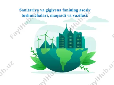 sanitariya va gigiyena fanining asosiy tushunchalari, maqsadi va vazifasi — PPTX