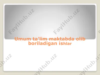 umum ta’lim maktabda olib boriladigan ishlar — PPTX