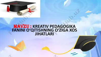 kreativ pedagogika fanini o‘qitishning o‘ziga xos jihatlari — PPTX