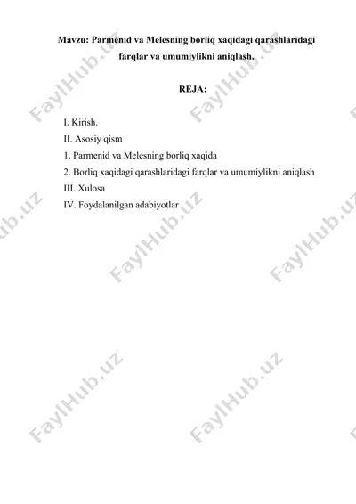 parmenid va melesning borliq xaqidagi qarashlaridagi farqlar va umumiylikni aniqlash — DOCX