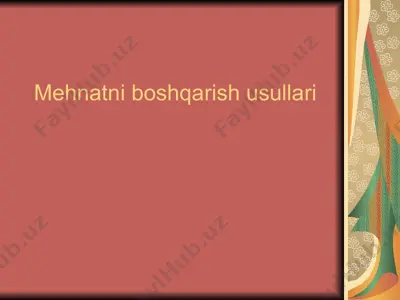 mehnatni boshqarish usullari — PPT