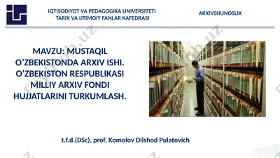 mustaqil o’zbekistonda arxiv ishi — PPTX