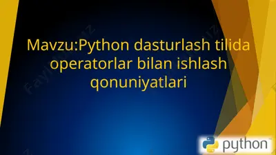 python dasturlash tilida operatorlar bilan ishlash qonuniyatlari — PPT