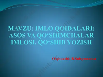 imlo qoidalari: asos va qo‘shimchalar imlosi — PPTX