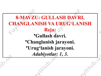 gullash davri, changlanish va urug‘lanish — PPTX
