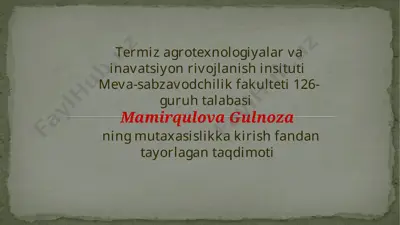 meva-sabzavodchilik fakulteti 126-guruh talabasi mamirqulova gulnoza — PPTX