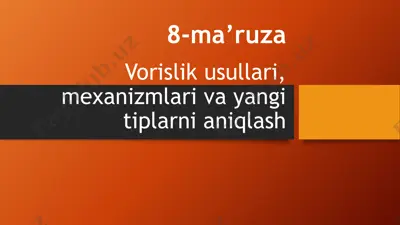 vorislik usullari, mexanizmlari va yangi tiplarnianiqlash — PPTX