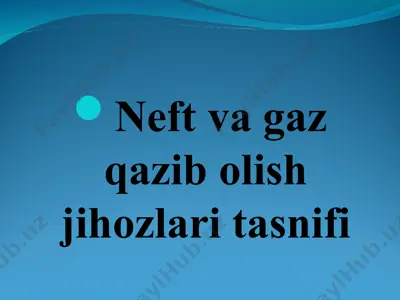 neft va gaz qazib olish jihozlari tasnifi — PPT