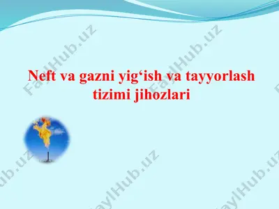 neftvagazni yig‘ish va tayyorlashtirish tizimlari — PPTX