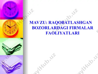 raqobatlashgan bozorlardagi firmalar faoliyatari — PPT