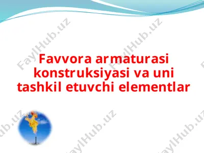 favvora armaturasini konstruksiyasi va unita tashkilotuvchi elementlar — PPTX
