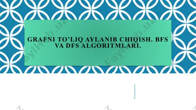 grafni to’liq aylanib chiqish. bfs va dfs algoritmlari. — PPTX