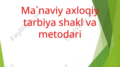 ma'naviy-axloqiy tarbiya shakl va metodlari — PPTX
