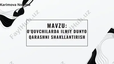 o'quvchilarda ilmiy dunyo qarashni shakllantirish — PPTX