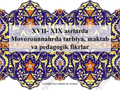 xvii-xix asrlarda movorounnahrda tarbiya, maktab va pedagogik fikrlar — PPT
