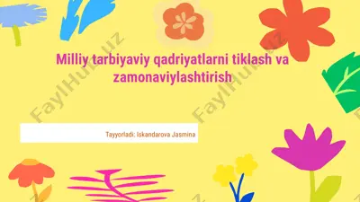 milliy tarbiyaviy qadriyatlar va zamonaviy o'zgartirish — PPTX