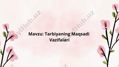 tarbiyaning maqsadi — PPTX