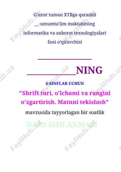 6-sinf uchun shrift turi, o'lchami va rangini o'zgartirish. matnni tekislash dars ishlanmasi — DOCX