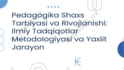 pedagogika shaxs tarbiyasi va rivojlanishi — PPTX