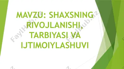 shaxsning rivojlanishi, tarbiyasi va ijtimoiylashuvi — PPTX