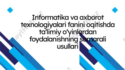informatika va axborot texnologiyalari fanini oqitishda ta’limiy o‘yinlardan foydalanishning samarali usullari — PPTX