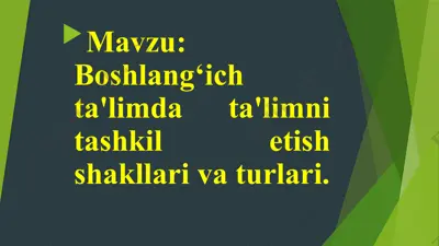 boshlang‘ich ta'limda ta'limni tashkil etish shakllari va turlari — PPTX