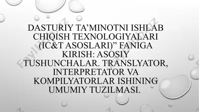 dasturiy ta’minotni ishlab chiqish texnologiyalari (ic&t asoslari) — PPTX