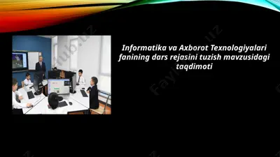 informatika va axborot texnologiyalari fanining dars rejasini tuzish — PPTX