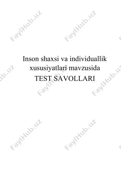 inson shaxsi va individuallik xususiyatlari mavzusida  test savollari — DOCX